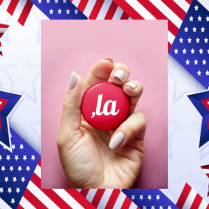 Comma La ,La Button Kamala Harris 2024 Button