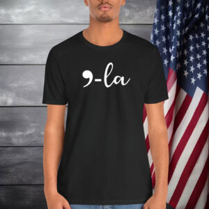 Comma-La Shirt, Kamala Harris Shirt, Biden Harris 2024 Shirt