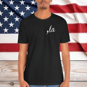 Comma La ,la T-Shirt Kamala - US Election Shirt