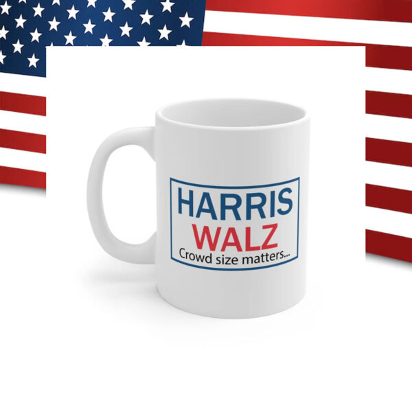 Crowd size matters... Harris-Walz - Political Coffee Mug