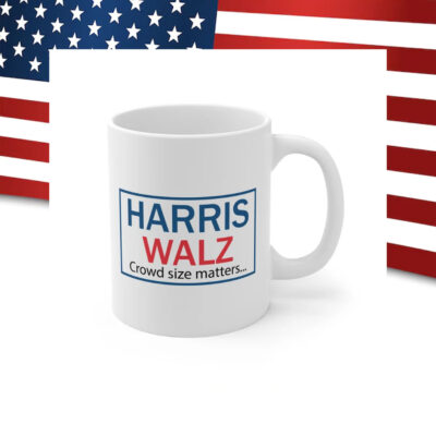Crowd size matters... Harris-Walz - Political Coffee Mug