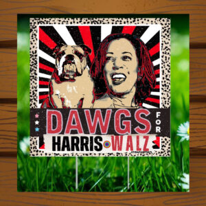 DAWGS 4 Harris - Walz LIMITED EDITION Yard Sign