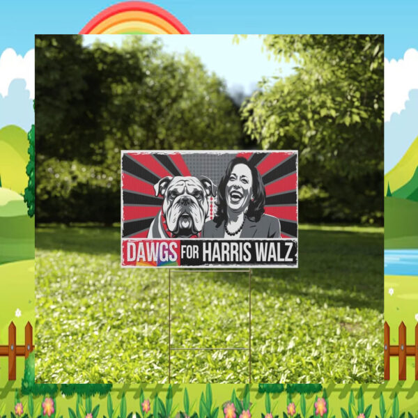 Dawgs For Harris Walz Yard Sign