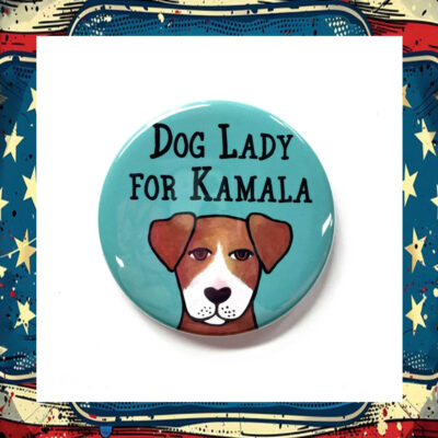 Dog Lady for Kamala Harris pin Button