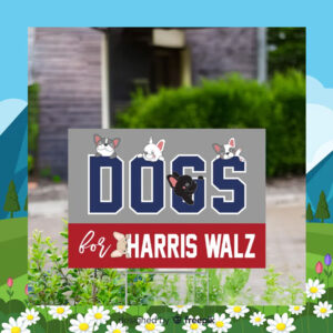 Dogs For Harris Walz Yard Signs