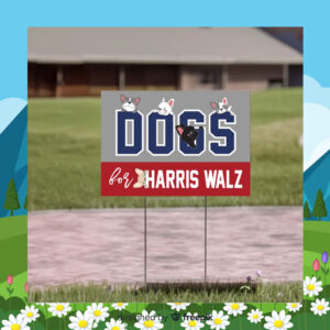 Dogs For Harris Walz Yard Signs