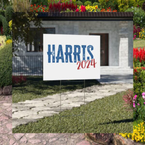 Elect Harris 2024, Kamala Harris Yard Signs