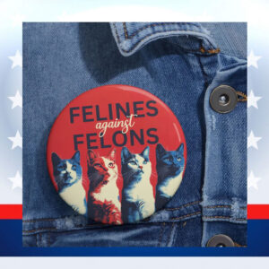 Felines Against Felons for Kamala Button
