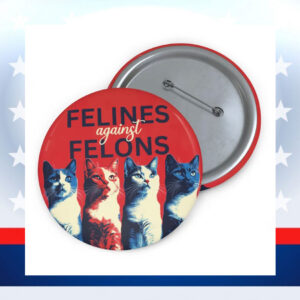 Felines Against Felons for Kamala Button