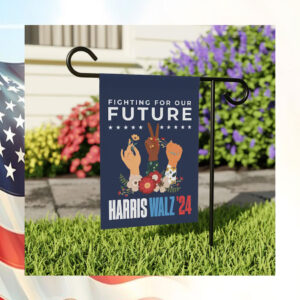 Fighting For Our Harris Walz'24 Flag