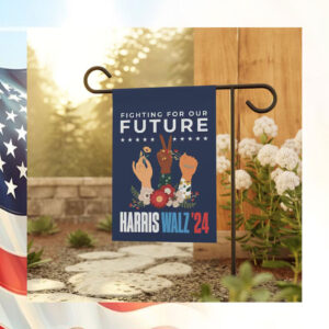 Fighting For Our Harris Walz'24 Flag