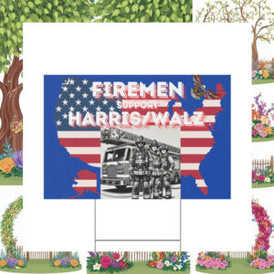 Firemen support HARRIS AND WALZ Plastic Yard Sign