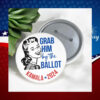 Grab Him By The Ballot Pinback Button