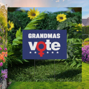 Grandmas Vote Plastic Yard Sign