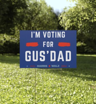 Gus Walz I’m Voting For Gus Dad Yard Sign