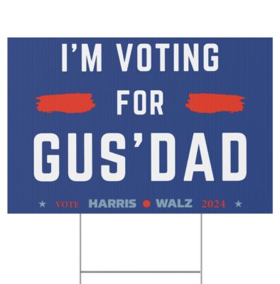 Gus Walz I’m Voting For Gus Dad Yard Sign