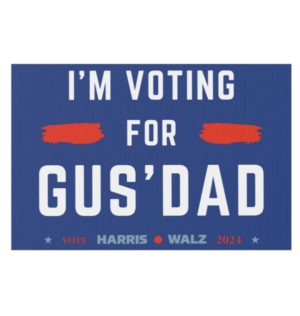Gus Walz I’m Voting For Gus Dad Yard Sign