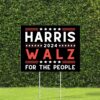 Harris 2024 Walz For The People on Black Presidential Election Yard Sign
