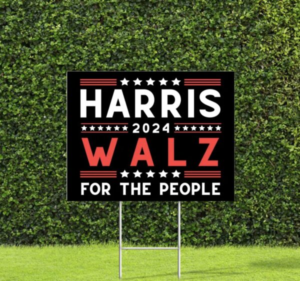 Harris 2024 Walz For The People on Black Presidential Election Yard Sign