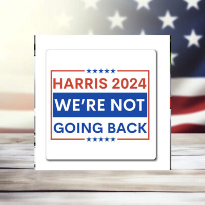 Harris 2024 We're Not Going Back Car Magnet