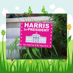 Harris For President Yard Sign
