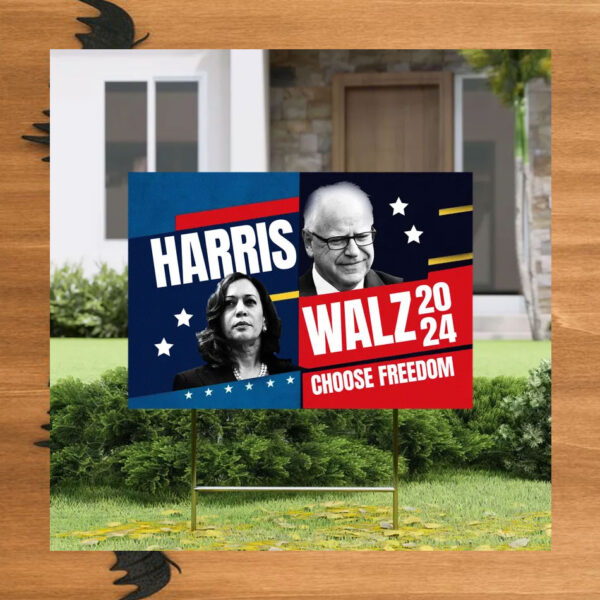 Harris Walz 2024 Choose Freedom Sign