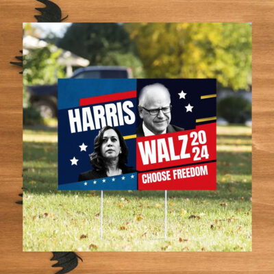 Harris Walz 2024 Choose Freedom Sign