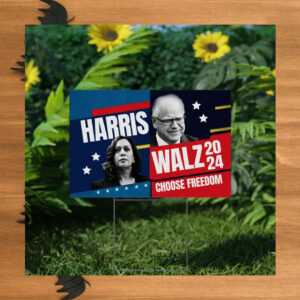 Harris Walz 2024 Choose Freedom Sign