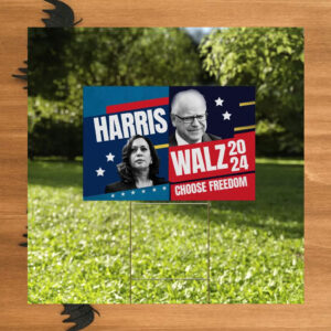 Harris Walz 2024 Choose Freedom Sign