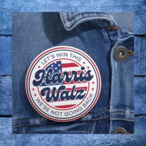 Harris Walz 2024 Pin, Harris for President, Kamala Harris Tim Walz Election Pin Button