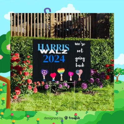Harris Walz 2024 Yard Sign, Were not going Back