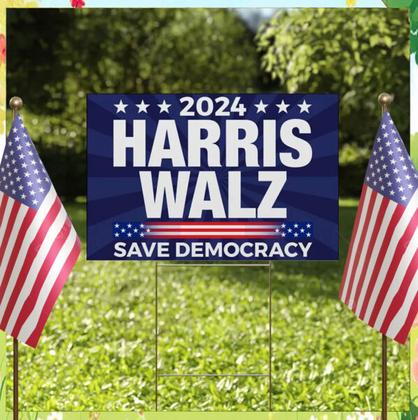 Harris Walz 2024 Yard SignPresident Kamala Harris Tim Walz 2024