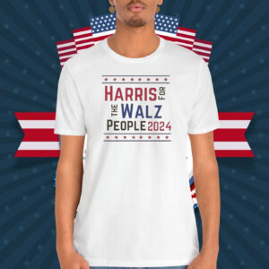 Harris Walz 24Shirt, Harris Walz 24 For The People Shirt