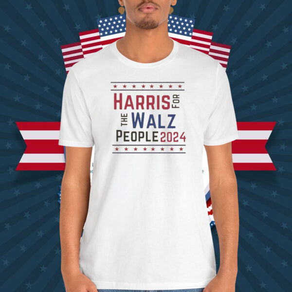 Harris Walz 24Shirt, Harris Walz 24 For The People Shirt