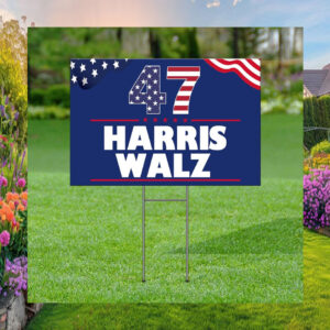 Harris Walz 47 President Vote Election Yard Sign
