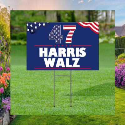Harris Walz 47 President Vote Election Yard Sign