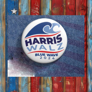 Harris Walz Blue Wave 2024 Campaign Button
