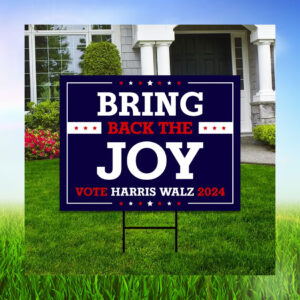 Harris Walz Bring Back The Joy Yard Sign