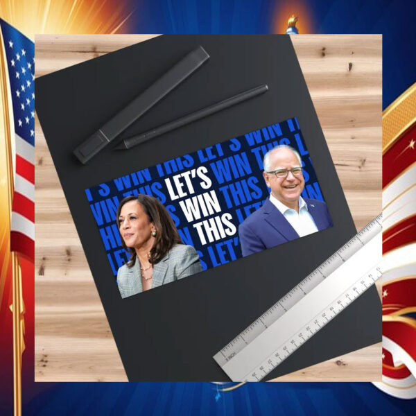 Harris-Walz Let's Win This 2024 Bumper Sticker