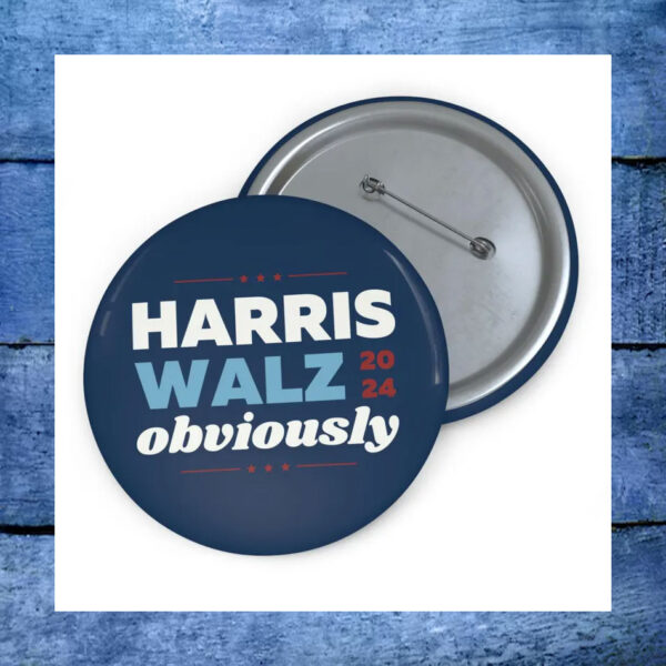 Harris Walz Obviously 2024 Button