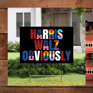 Harris Walz Obviously Yard Sign, Kamala Harris Yard Sign