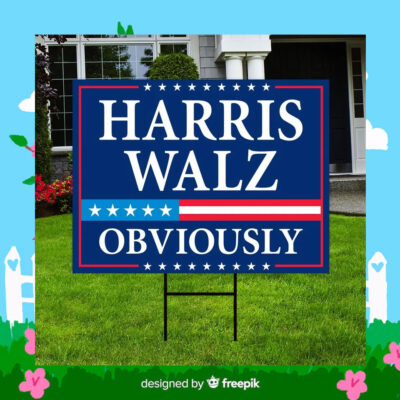 Harris Walz Obviously Yard Sign
