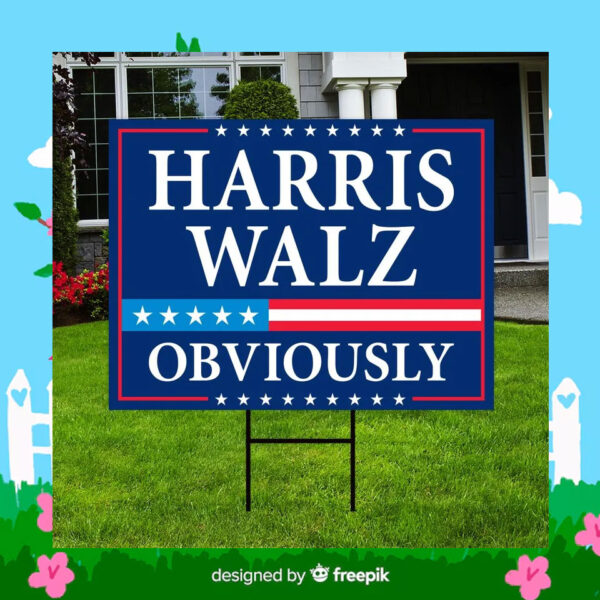 Harris Walz Obviously Yard Sign