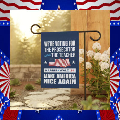 Harris Walz Prosecutor Teacher 2024 Garden Flag