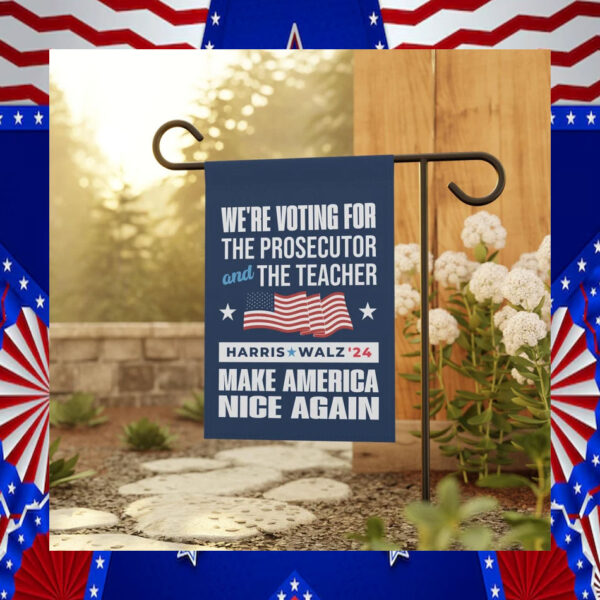 Harris Walz Prosecutor Teacher 2024 Garden Flag