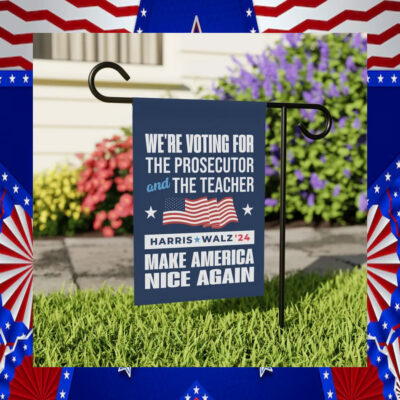Harris Walz Prosecutor Teacher 2024 Garden Flag