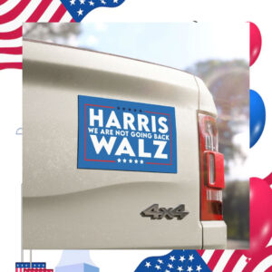 Harris Walz We Are Not Going Back Car Magnet
