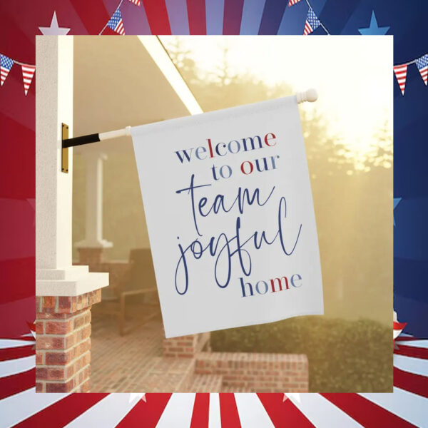 Harris Walz Welcome To Our Team Joyful Home Flag