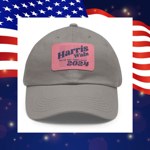 Harris Walz Were Not Going Back Hat / Harris Walz 2024 Dad Hat with Leather Patch