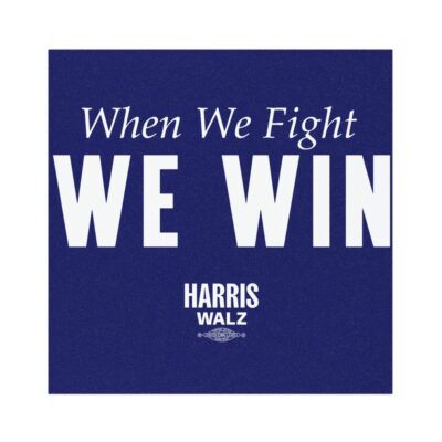 Harris Walz When We Fight We Win Car Magnet